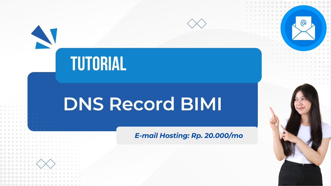 Mengenal DNS Record BIMI Untuk Kredibilitas Email