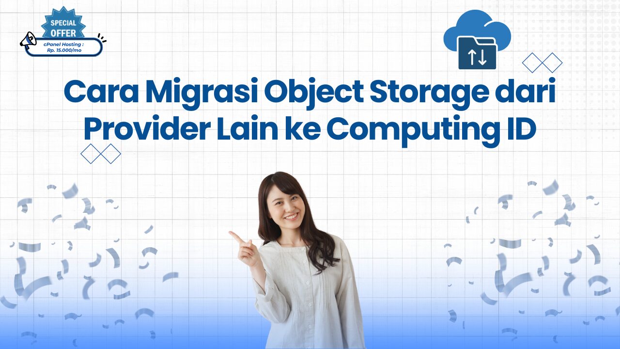 Cara Migrasi Object Storage dari Provider Lain ke Computing ID